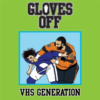 VHS Generation by Gloves Off