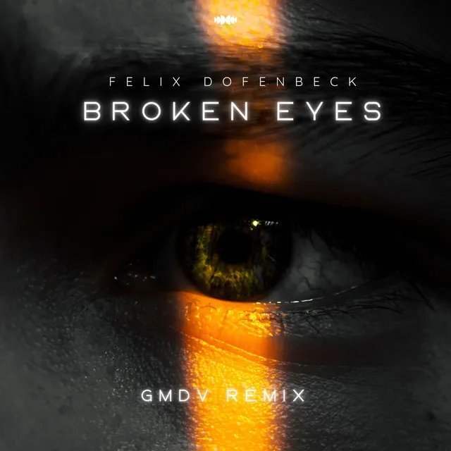 Broken Eyes - GMDV Remix