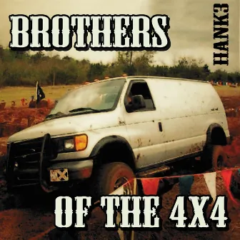 Brothers of the 4x4 by Hank Williams III