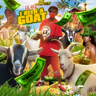 I Been A Goat by Lil Red