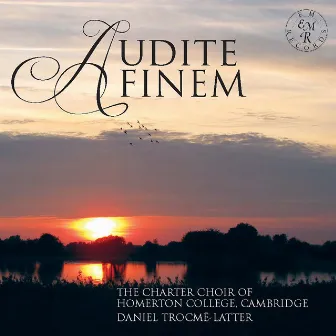 Audite Finem by Charter Choir of Homerton College, Cambridge