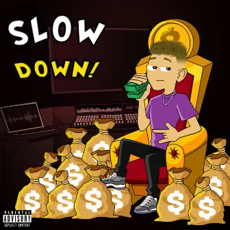 Slow Down! by CUECA GANG