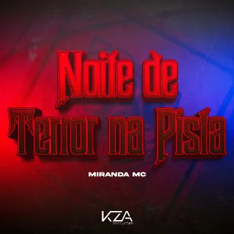 Noite de Terror na Pista by Miranda MC