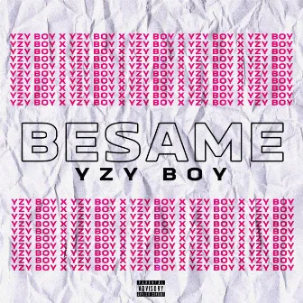 Besame by Yzy Boy