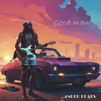 Good Man by Ander Beats