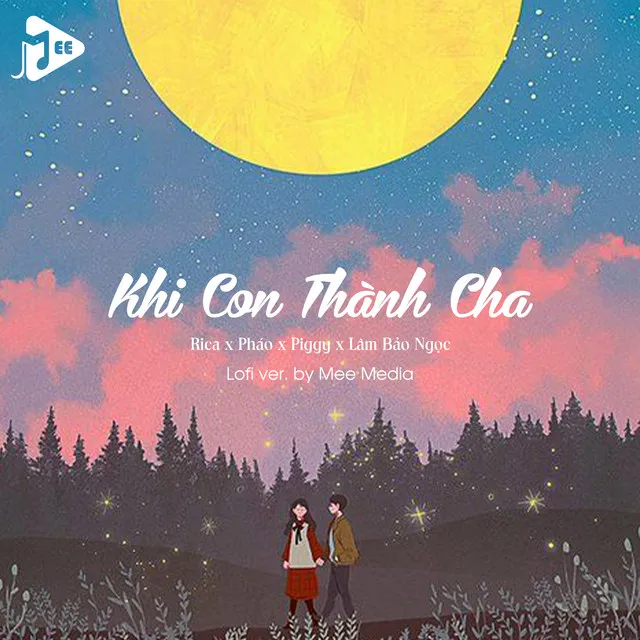 Khi Con Thành Cha - Lofi