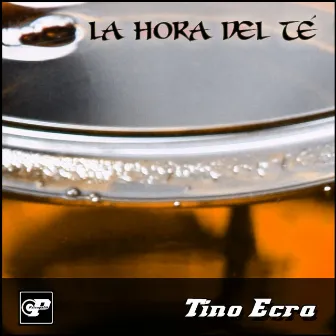 La Hora Del Te by Tino Ecra