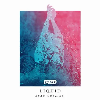 Liquid by Beau Collins