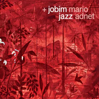 + Jobim Jazz by Mario Adnet