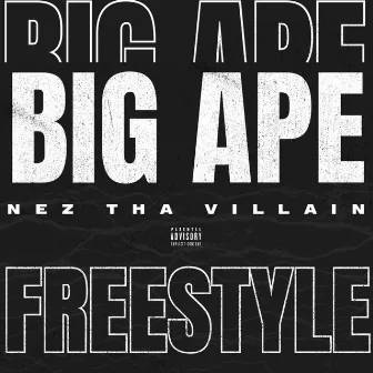 Big Ape Freestyle by Nez Tha Villain