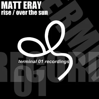 Rise / Over The Sun by Matt Eray