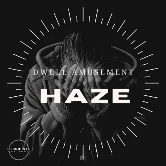 HAZE by Dwell Amusement