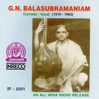 Carnatic Vocal - G. N. Balasubramaniam by Muthuswami Dikshitar