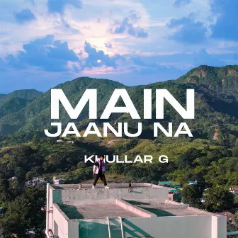 Main Jaanu Na by KhullarG