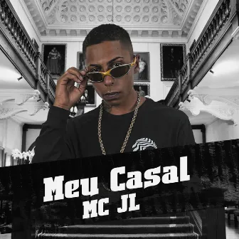 Meu Casal by Mc Jl