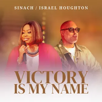 Victory Is My Name (Live) by Israel Houghton