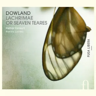 Dowland: Lachrimae or Seaven Teares by Hathor Consort