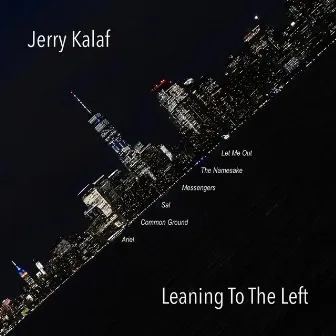 Leaning to the Left by Jerry Kalaf