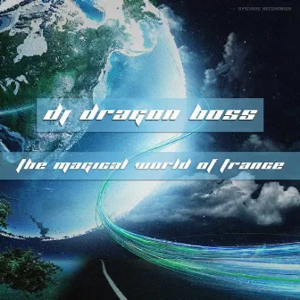 The Magical World of Trance by DJ Dragon Boss