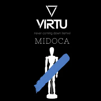 Never Coming Down (Virtu Remix) [feat. Lostboycrow] by Midoca