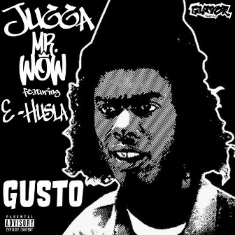 Gusto by Jugga Mr. Wow