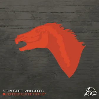 Horses Do It Better by Stranger Than Horses