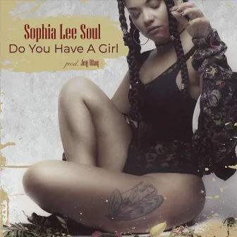 Do You Have a Girl by Sophia Lee Soul