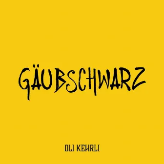 Gäubschwarz by Oli Kehrli