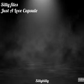 Silly Files :Just A Love Capsule by Sillybilly