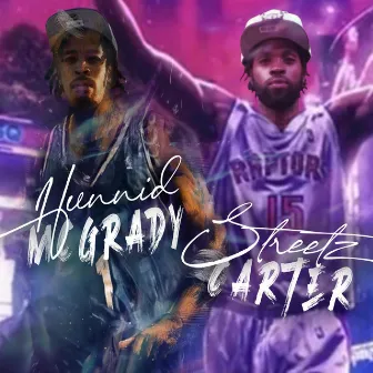 Hunnid Mcgrady Streetz Carter by Streetz