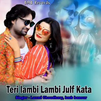 Teri lambi Lambi Julf Kata by Laxmi Choudhary