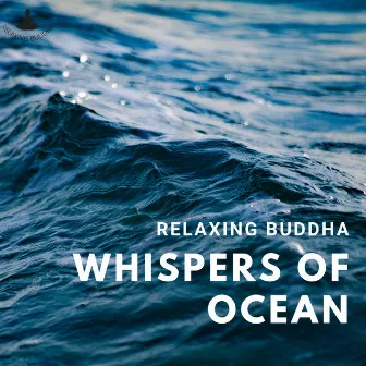 Whispers of Ocean, 20 Soothing Guitar Songs for Meditation & Relaxation by Relaxing Buddha