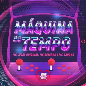 Máquina do Tempo by Mc Barone