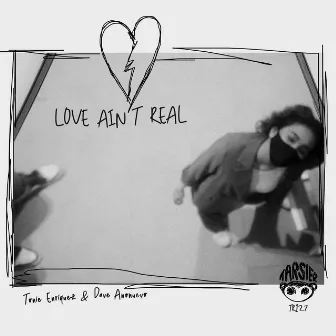 love ain't real by Tonie Enriquez