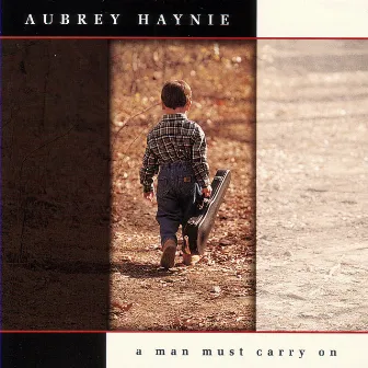 A Man Must Carry On by Aubrey Haynie