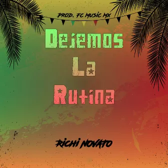 Dejemos la Rutina by Richi NOVATO