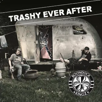 Trashy Ever After EP by Boondock Kingz