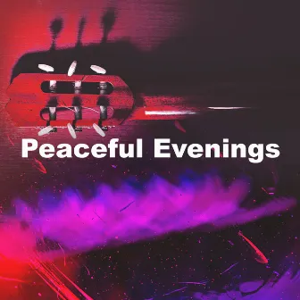 Peaceful Evenings by Peaceful Relaxing