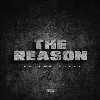 The Reason by Los and Nutty