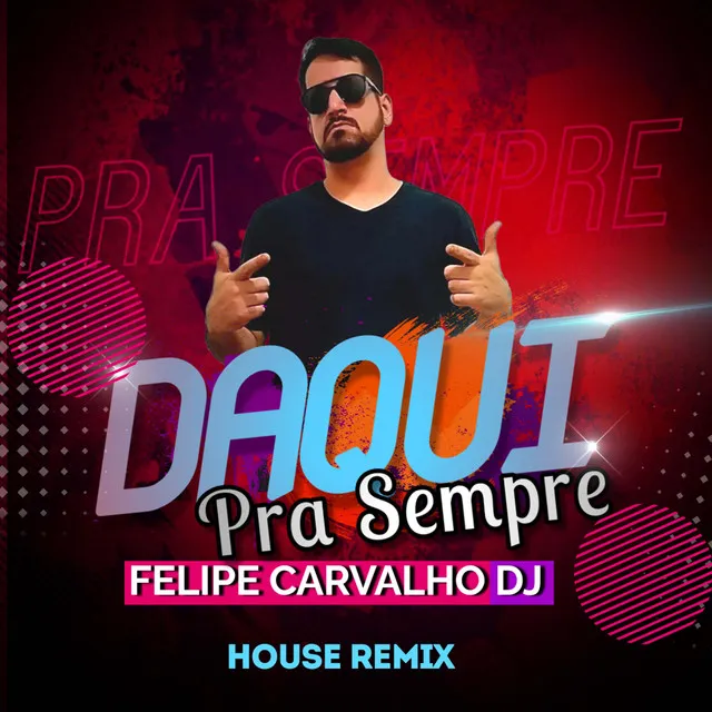 Daqui Pra Sempre - House Remix