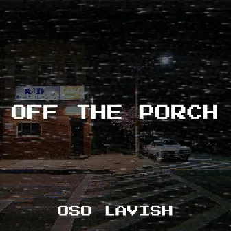 Off the Porch by Oso Lavish