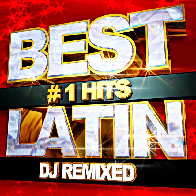 Best Latin #1 Hits (Dj Remixed)