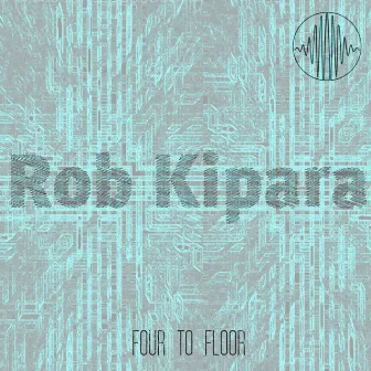 Four To Floor by Rob Kipara