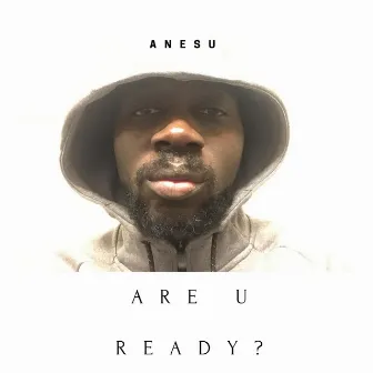 Are U Ready? by Anesu