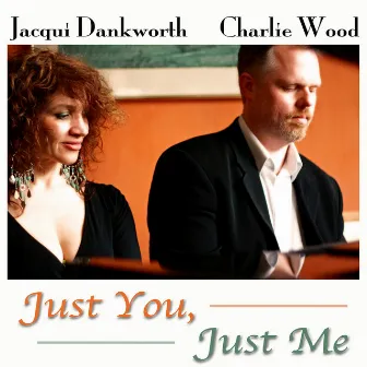 Just You, Just Me by Jacqui Dankworth