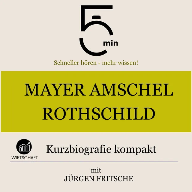 Mayer Amschel Rothschild: Kurzbiografie kompakt (5 Minuten Biografien).1 - Mayer Amschel Rothschild: Kurzbiografie kompakt