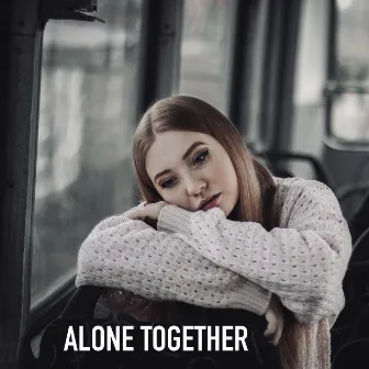 Alone Together by Earpro Production