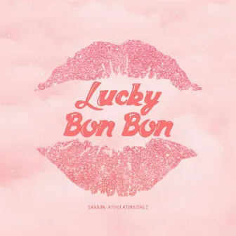 Lucky Bon Bon by Sandun Athulathmudali