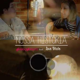 Nossa História (Acústica) by Gaby Moretto