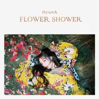 FLOWER SHOWER by HyunA